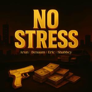 No Stress (feat. Benaam, Eric Lyricist & Shabbey)
