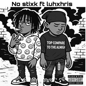 No stixk (feat. luhxhris & luhm5ivesowedbg)