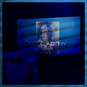 I Don't Know （Prod by6LACK）