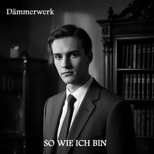 SO WIE ICH BIN