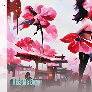 Kiss Me Baby