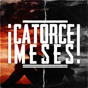 ¡Catorce Meses!