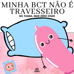 Minha Bct Não É Travesseiro