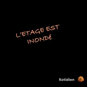 L'étage est inondé