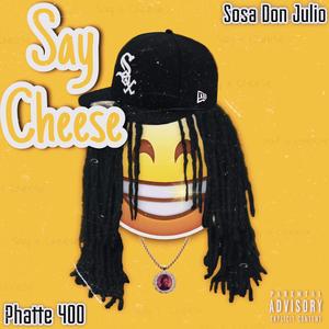 Say Cheese (feat. Phatte400)
