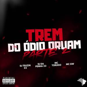 TREM DO ÓDIO ORUAM - PARTE 2