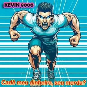 Cadê meu dinheiro, seu merda?