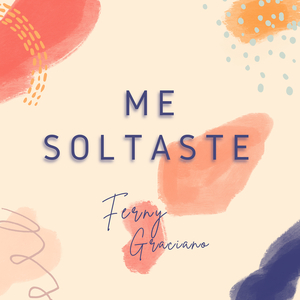 Me Soltaste