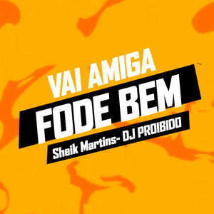 Vai Amiga Fode Bem