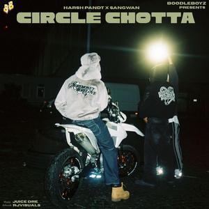 Circle Chotta (feat. Harsh Pandt, Sangwan & Juice dre)