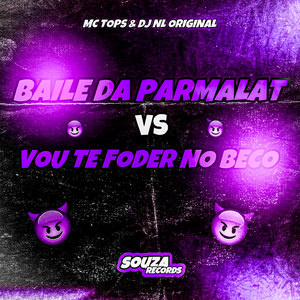 Baile Da Parmalat Vs Vou Te Foder No Beco
