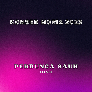 Perbunga Sauh (Live)
