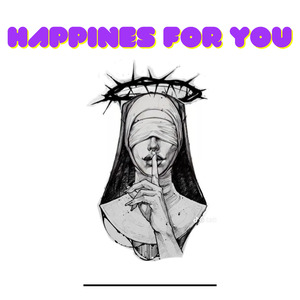 HAPPINES FOR YOU