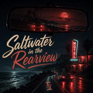 Saltwater in the Rearview