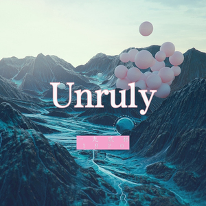 Unruly(ง •̀_•́)ง