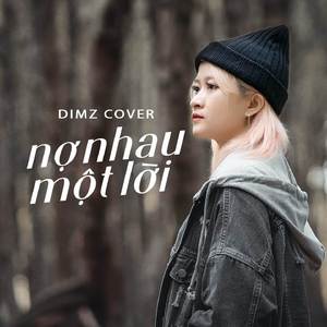 Nợ Nhau Một Lời (DIMZ Cover)