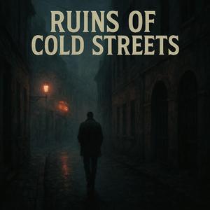 Ruins of cold streets