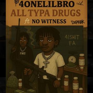 All Typa Drugs (feat. No witness)