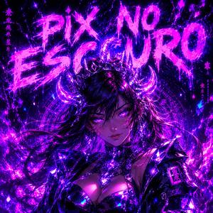 Pix No Escuro