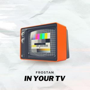 In Your TV