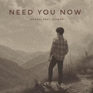 Need You now
