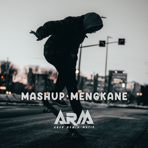 Mashup Mengkane (Remix)