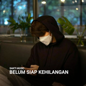 Belum Siap Kehilangan
