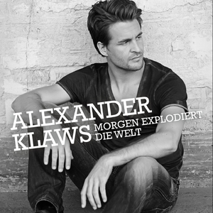 Morgen explodiert die Welt (Single Version)
