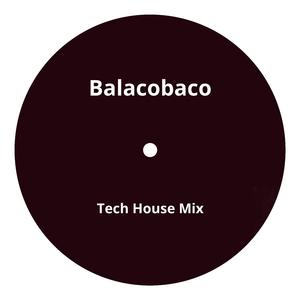 Balacobaco (Tech House Mix)