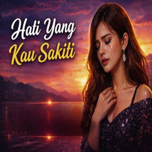 Hati Yang Kau Sakiti