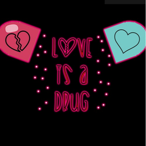 Love Is A Drug