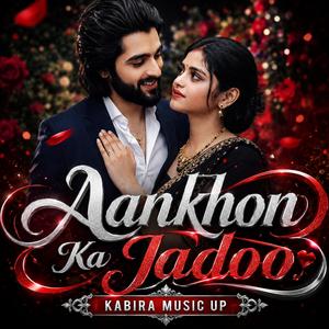 Aankhon Ka Jadoo