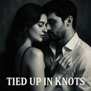 Tied Up In Knots
