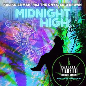 MIDNIGHT HIGH (feat. KALIKO, ES'MAH, Raj The Onyx & Eric Brown)