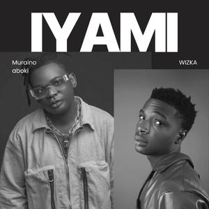 Iyami (feat. Wizka)