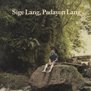 Sige Lang, Padayon Lang
