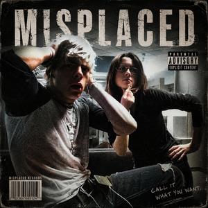 MISPLACED (feat. ITS6AMDUHH)