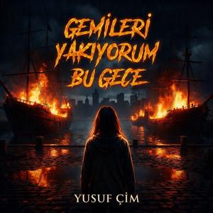 Gemileri Yakıyorum Bu Gece