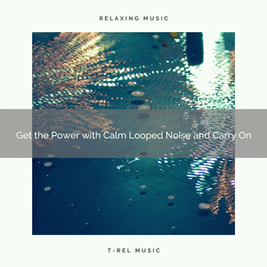 Feel the Power with Relaxing Selected Noises and Carry On