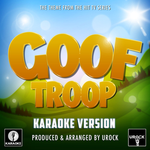 Goof Troop Main Theme (From "Goof Troop") (Karaoke Version)