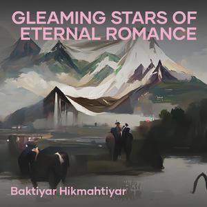 Gleaming Stars of Eternal Romance