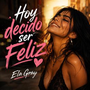 Hoy decido ser feliz