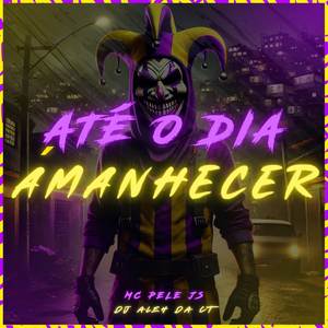 Até O Dia Amanhecer