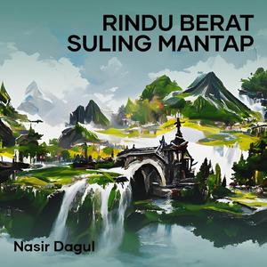 Rindu Berat Suling Mantap