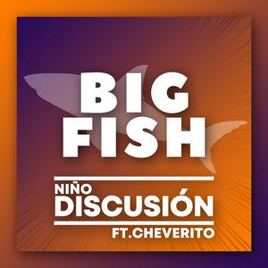 Big Fish (feat. Cheverito)