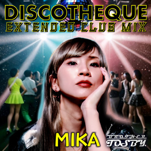 DISCOTHEQUE (EXTENDED CLUB MIX)