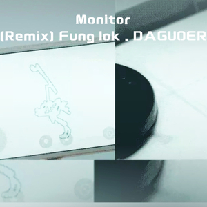 Monitor (DAGUOER remix)