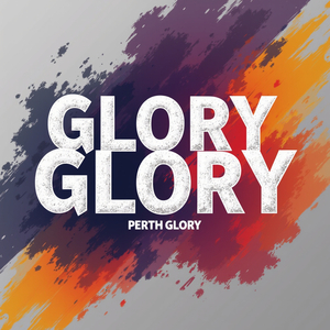 Glory Glory Perth Glory