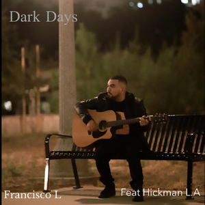 Dark Days (feat. Hickman L.A.)