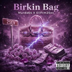 Birkin Bag (feat. Murda64 & EliFrm2Sev)